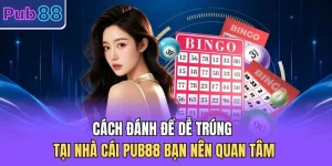 Cách Đánh Đề Dễ Trúng Tại Nhà Cái PUB88 Bạn Nên Quan Tâm