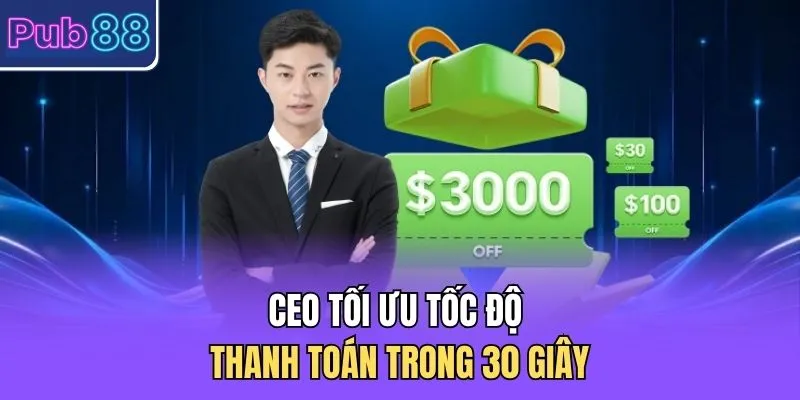 CEO tối ưu tốc độ thanh toán trong 30 giây