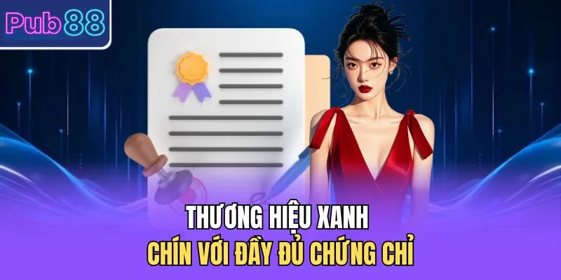 Thương hiệu xanh chín với đầy đủ chứng chỉ